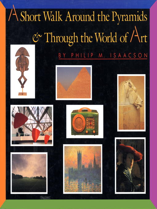 Title details for A Short Walk Around the Pyramids & Through the World of Art by Philip M. Isaacson - Wait list